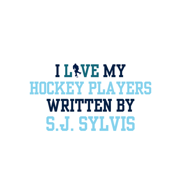 I love my Hockey Players Written by...- The S.J. Sylvis Shop