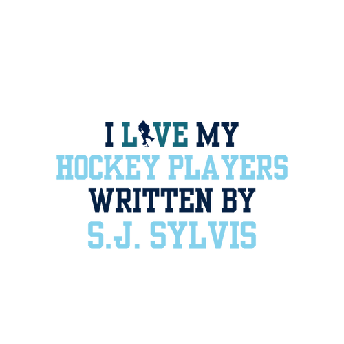 I love my Hockey Players Written by...- The S.J. Sylvis Shop